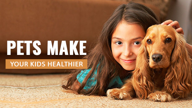 Pets Make Your Kids Healthier