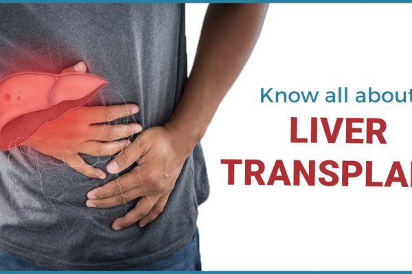 Liver Transplantation – All you wanted to know