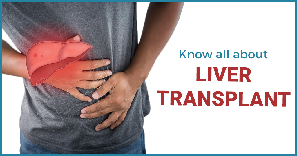 Liver Transplantation – All you wanted to know