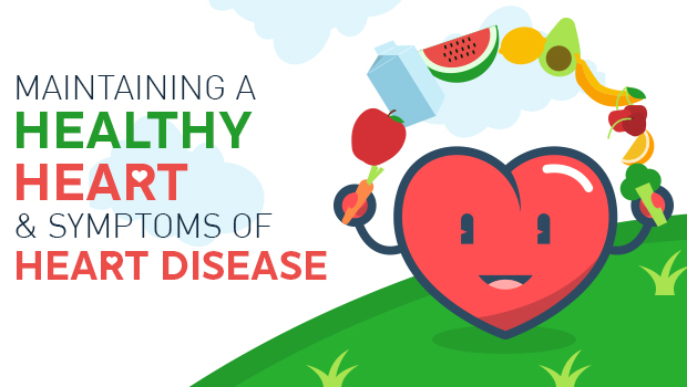 Maintaining a Healthy Heart and Symptoms of Heart Disease