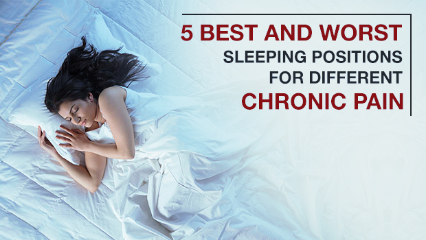 Best and Worst Sleeping Positions for Different Chronic Pain