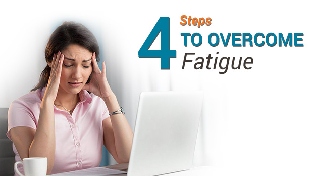 Steps to overcome fatigue