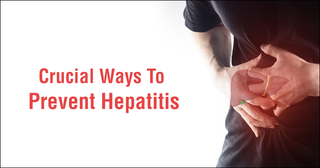 Crucial Ways to Prevent Hepatitis