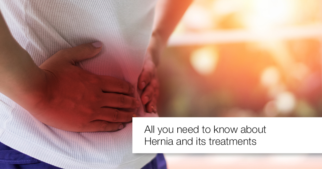 All You Need To Know About Hernia & Its Treatments