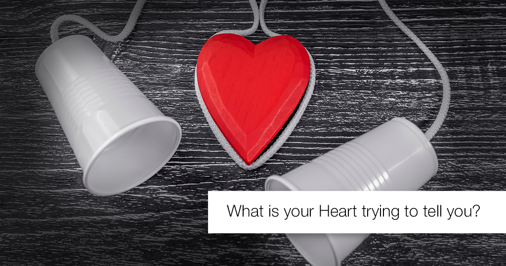 What is your Heart trying to tell you?