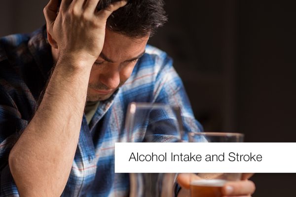 ALCOHOL INTAKE AND STROKE