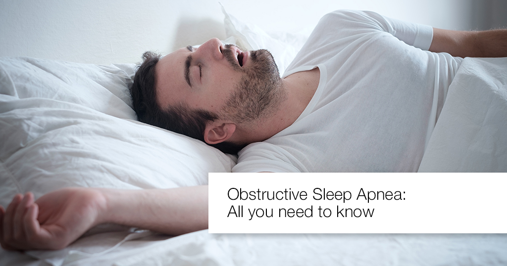 OBSTRUCTIVE SLEEP APNEA – ALL YOU NEED TO KNOW