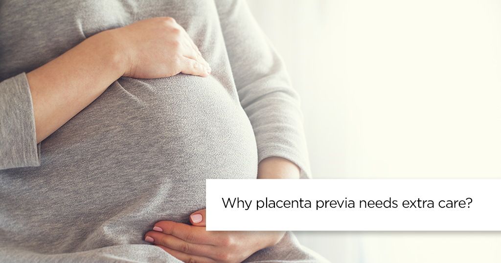 Why Placenta Previa Needs Extra Care