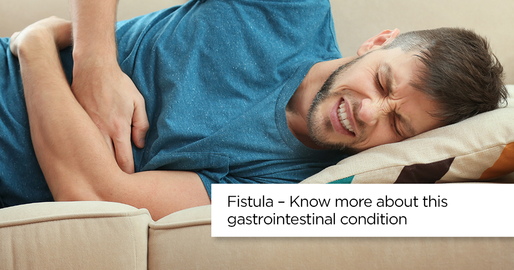 Gastrointestinal Fistula – Everything you Need to Know