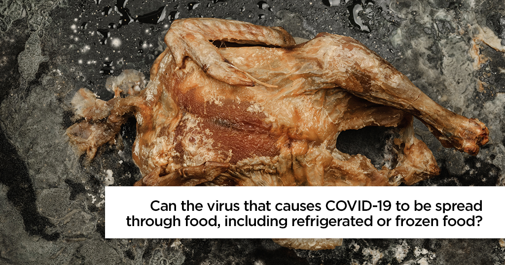 Can the virus that causes COVID-19 to be spread through food, including refrigerated or frozen food?