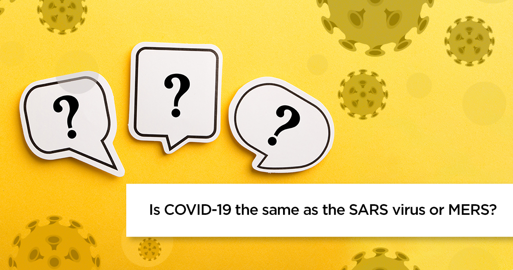 Is COVID-19 the same as the SARS virus or MERS?