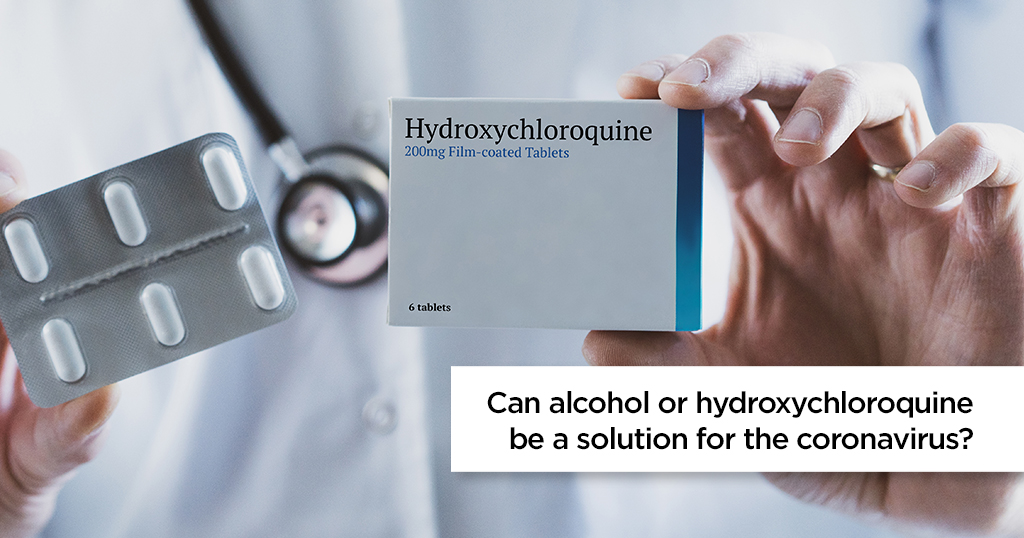 Can alcohol or hydroxychloroquine  be a solution for  the coronavirus?