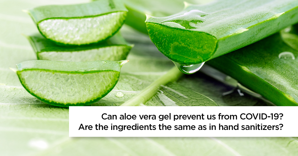 Can aloevera gel prevent us from COVID 19 ? Are there ingredients same as in hand sanitizer?