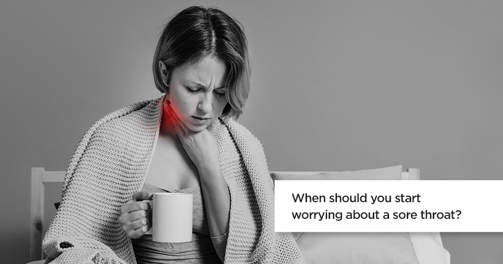 When Should You Start Worrying About a Sore Throat?