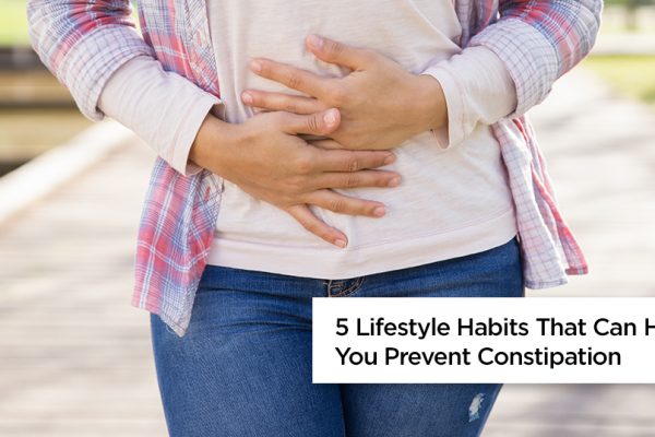 5 Lifestyle Habits That Can Help You Prevent Constipation