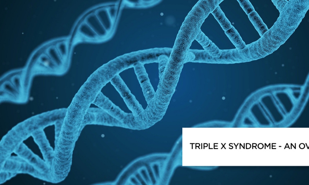 XXX Chromosome Disorder or Triple X Syndrome