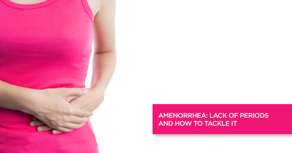 Amenorrhea: Lack of periods and how to tackle it