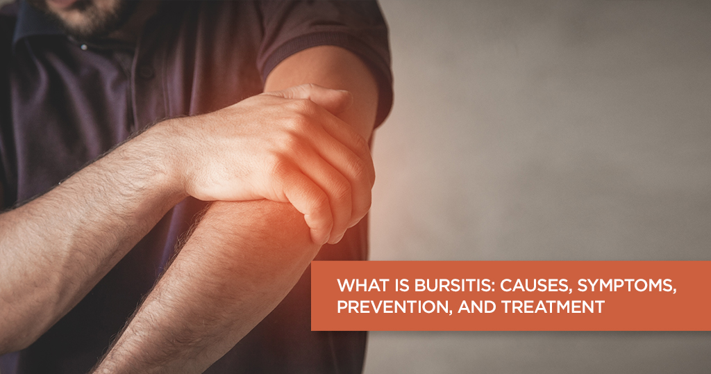 What is Bursitis: Causes, Symptoms, Prevention, and Treatment