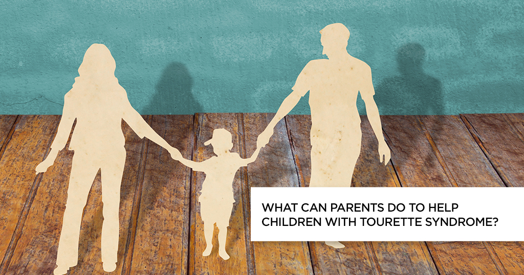 What can Parents Can Do to Help Children With Tourette Syndrome?