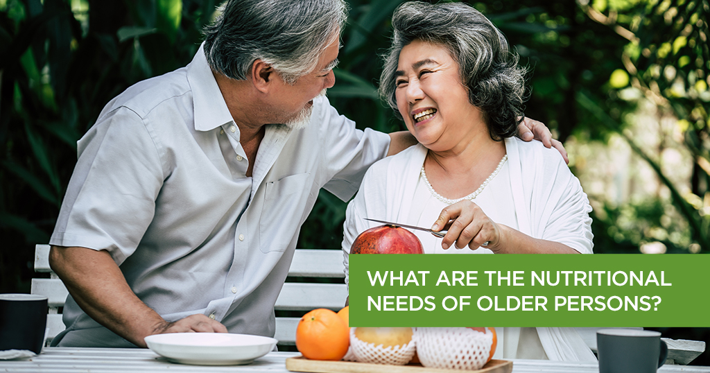 What are the nutritional needs of older persons?