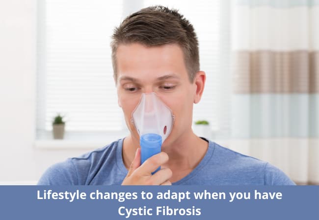 Lifestyle changes to adapt when you have Cystic Fibrosis