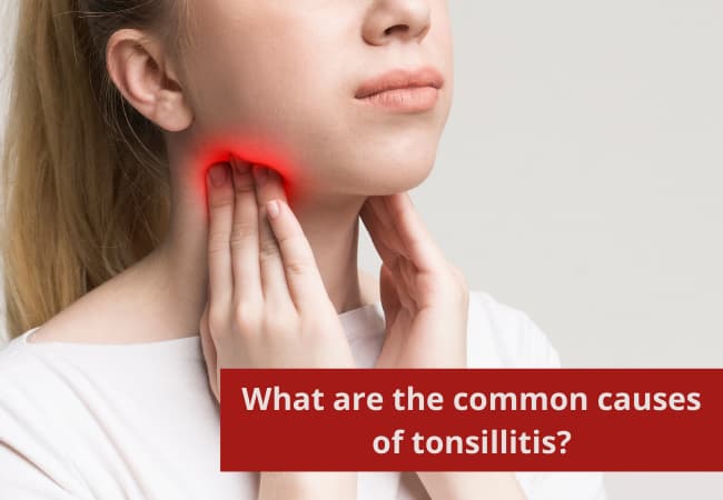 What are the common causes of tonsillitis?