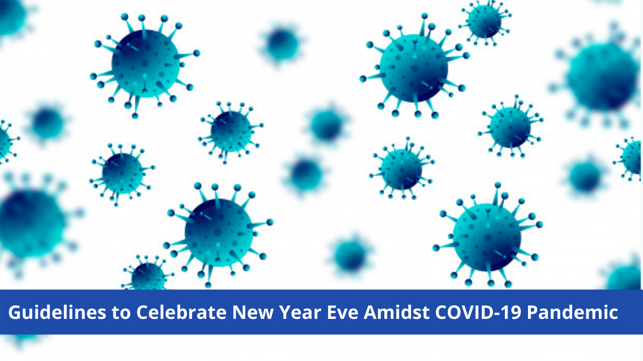 Guidelines to Celebrate New Year Eve Amidst COVID-19 Pandemic