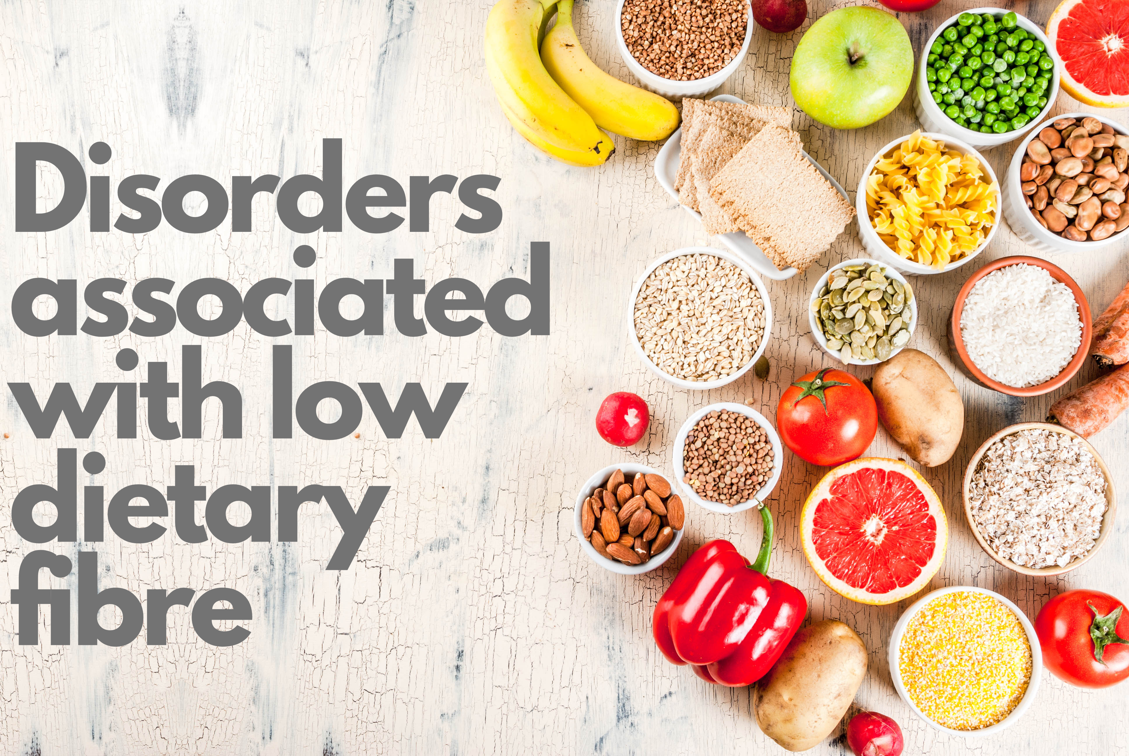 Disorders Associated With Low Dietary Fibre Intake