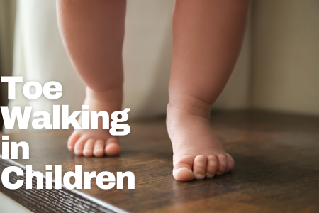 What Is Toe Walking & Its Causes? What Is the Prognosis (Outlook) for Children Who Walk on Their Toes?