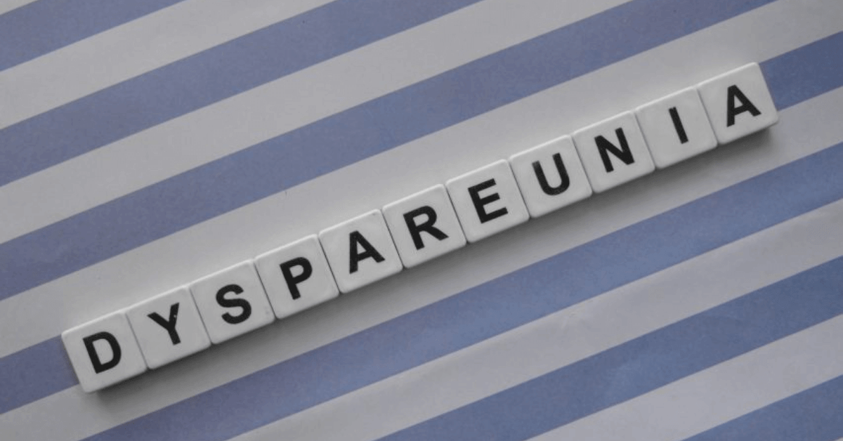 Dyspareunia or Painful Intercourse – Causes, Symptoms and Treatment