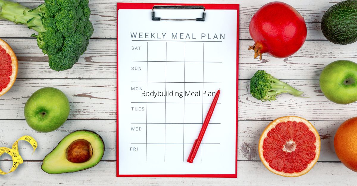 Bodybuilding Meal Plan: What to Eat, What to Avoid