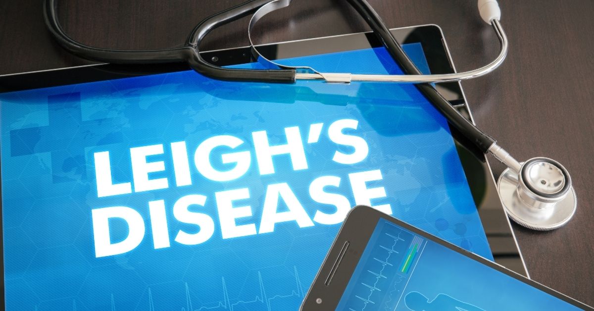 Leigh’s Disease: Causes, Symptoms, Diagnosis and Treatment